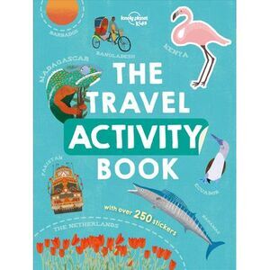 Lonely Planet Kids the Travel Activity Book -- Lonely Planet Kids